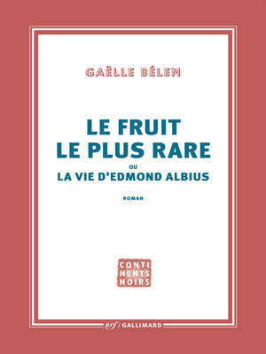 cover image of Le fruit le plus rare ou la vie d'Edmond Albius